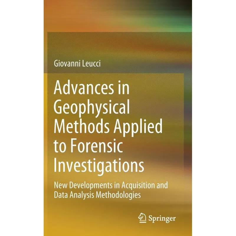 Advances in Geophysical Methods Applied to Forensic Investi