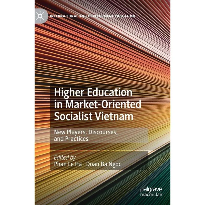 Higher Education in Market-Oriented Socialist Vietnam
