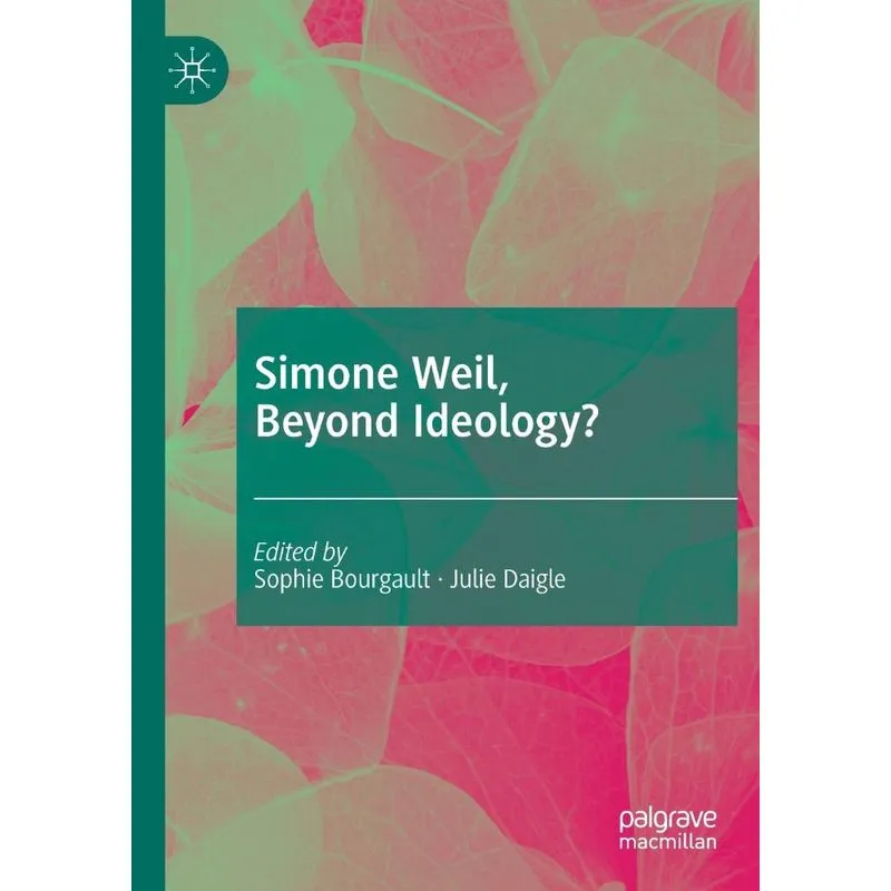 Simone Weil, Beyond Ideology?