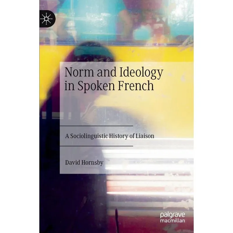 Norm and Ideology in Spoken French