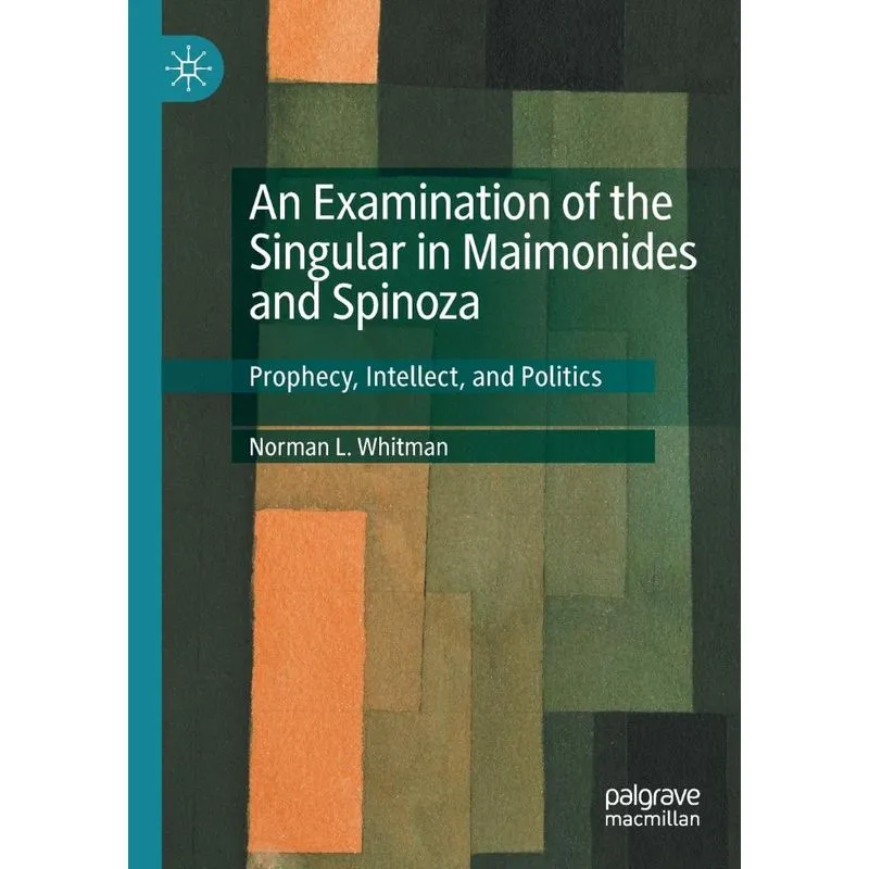 An Examination of the Singular in Maimonides and Spinoza