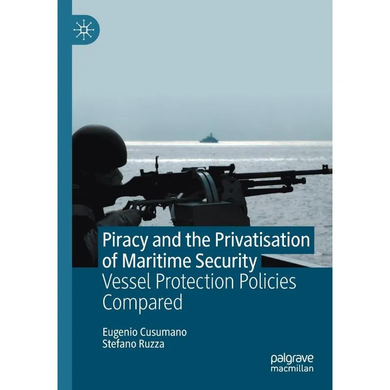 Piracy and the Privatisation of Maritime Security