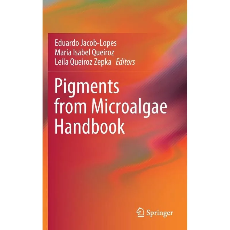 Pigments from Microalgae Handbook