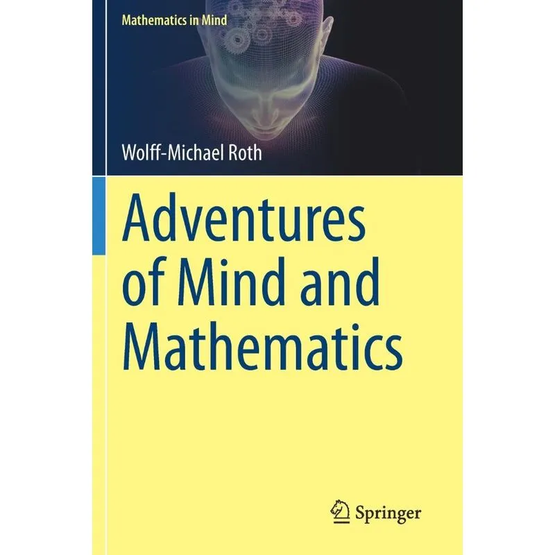 Adventures Of Mind And Mathematics