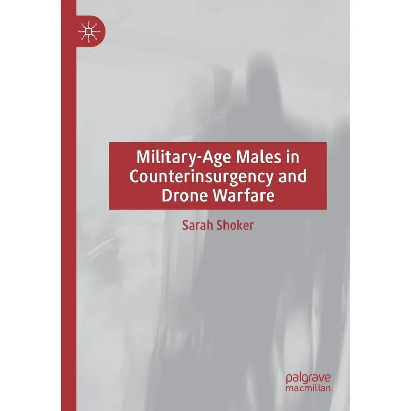Military-age Males In Counterinsurgency And Drone Warfare
