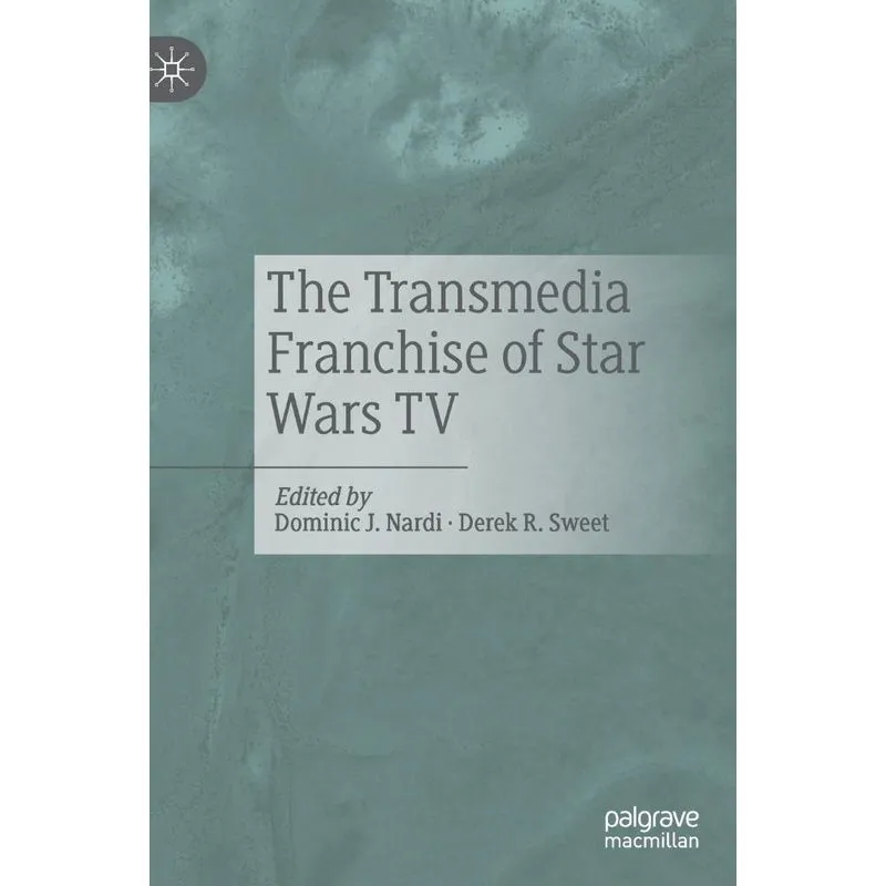 The Transmedia Franchise Of Star Wars Tv