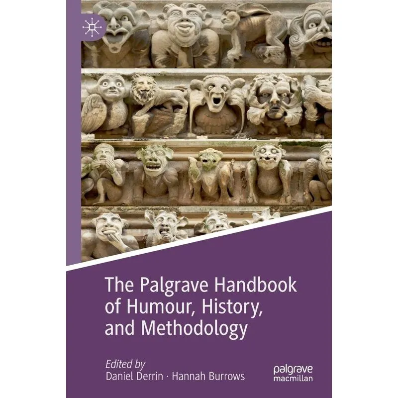 The Palgrave Handbook Of Humour, History, And Methodology