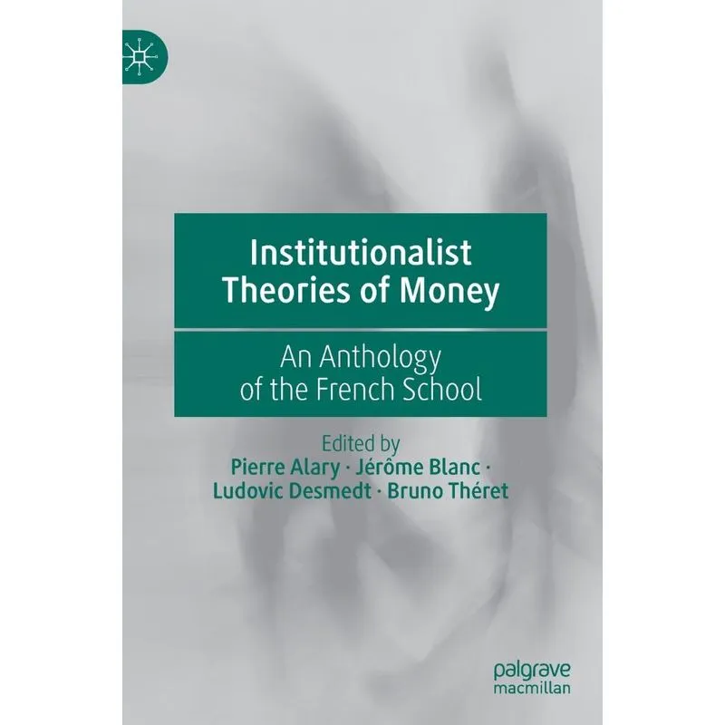 Institutionalist Theories Of Money