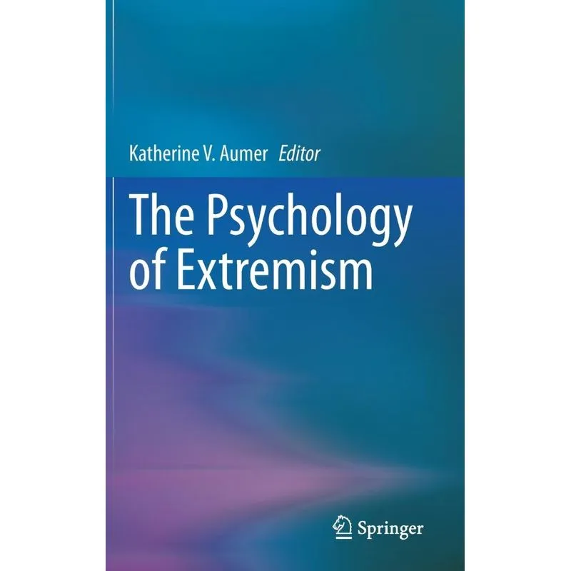 The Psychology of Extremism