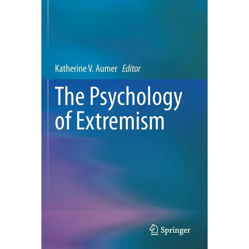 The Psychology Of Extremism