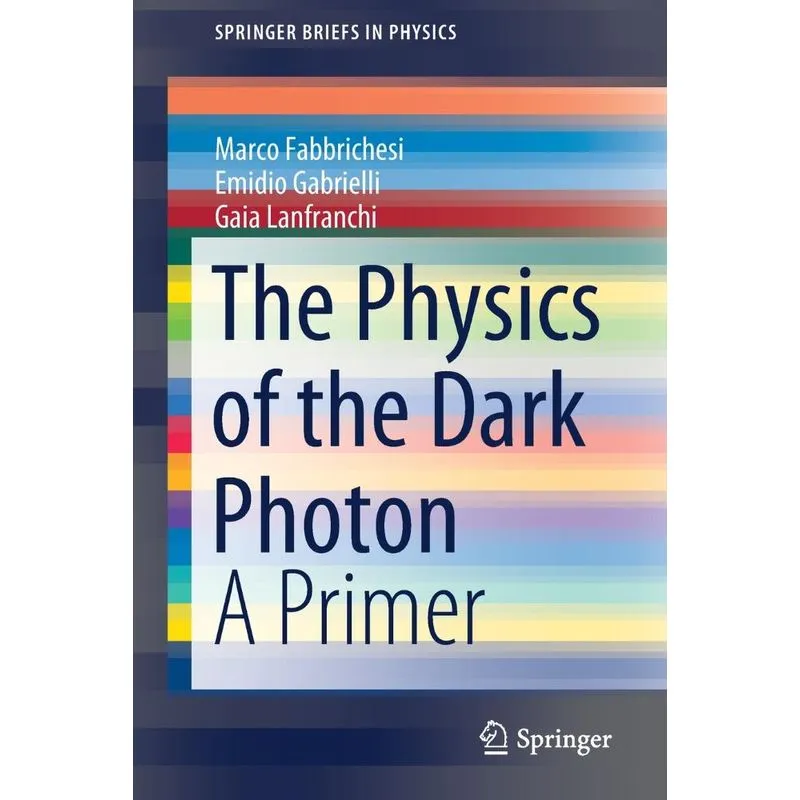 The Physics of the Dark Photon