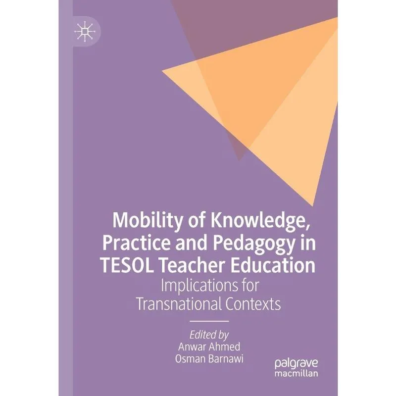 Mobility of Knowledge, Practice and Pedagogy in tesol Teach