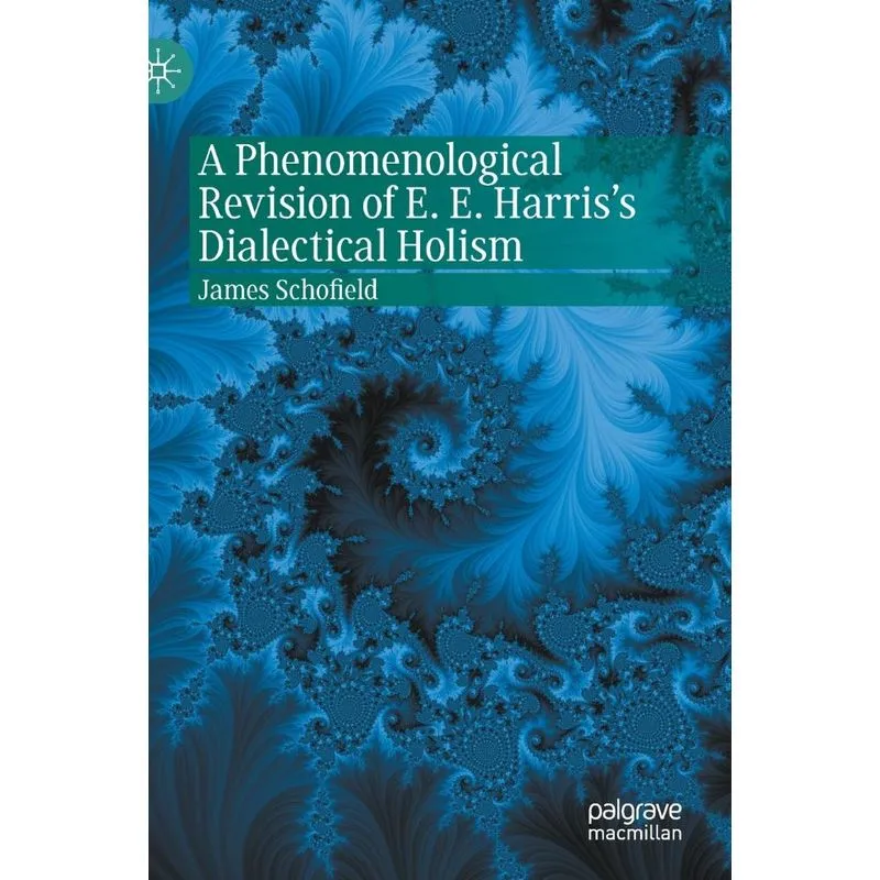 A Phenomenological Revision Of E. E. Harriss Dialectical H