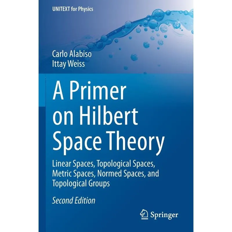 A Primer On Hilbert Space Theory