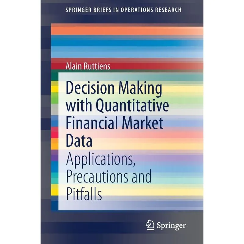 Decision Making with Quantitative Financial Market Data