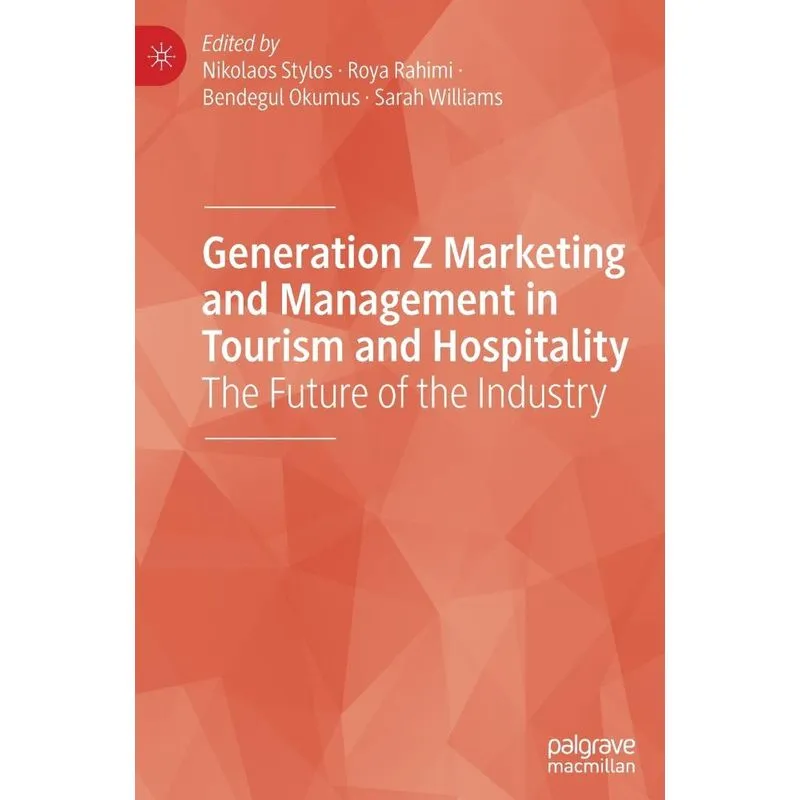 Generation Z Marketing and Management in Tourism and Hospit