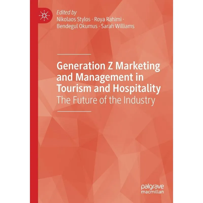 Generation Z Marketing And Management In Tourism And Hospit
