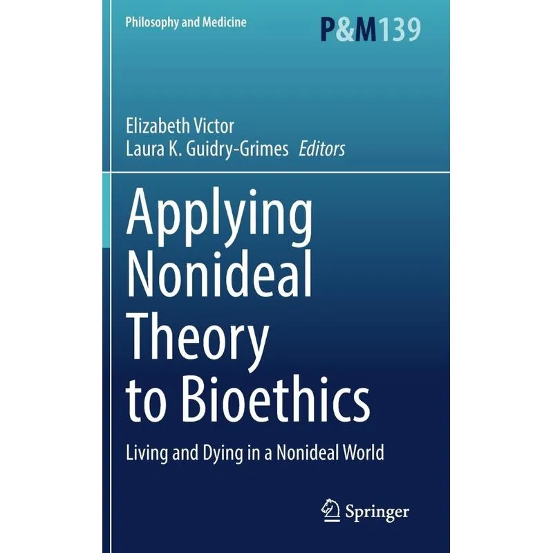 Applying Nonideal Theory To Bioethics