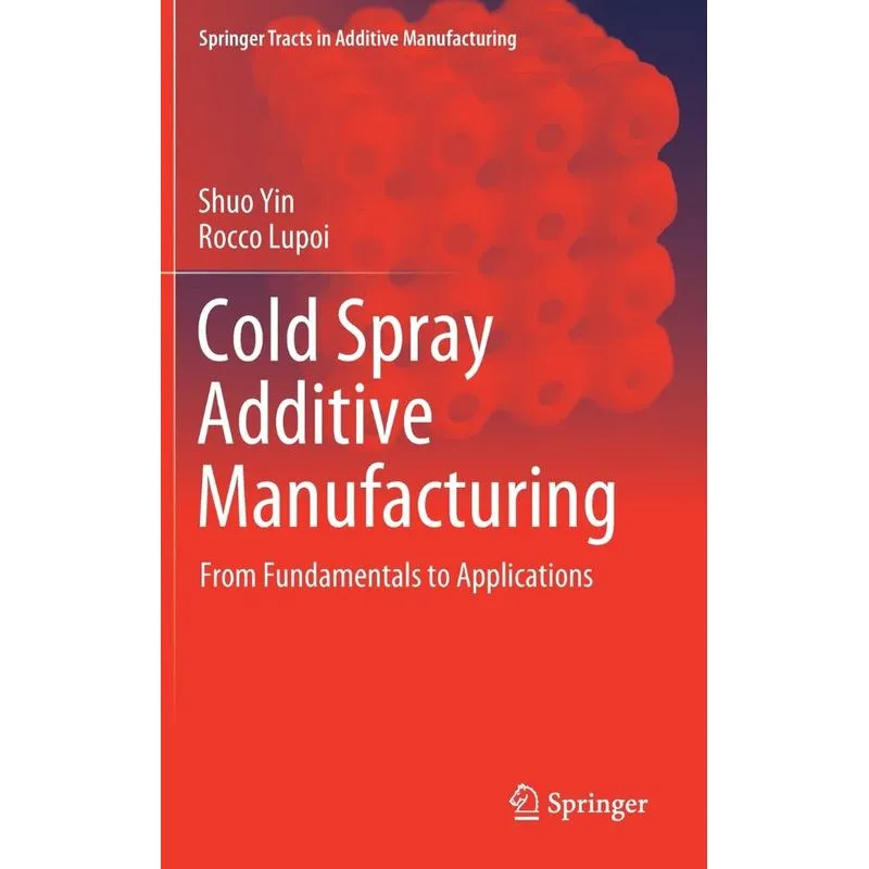 Cold Spray Additive Manufacturing