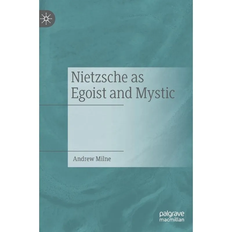 Nietzsche as Egoist and Mystic