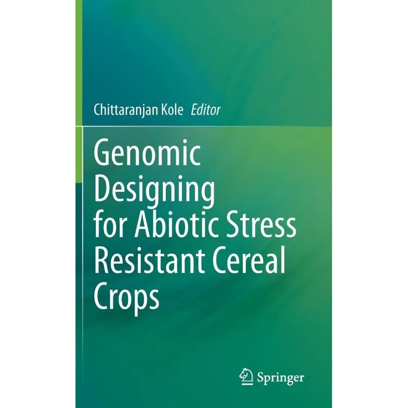 Genomic Designing For Abiotic Stress Resistant Cereal Crops