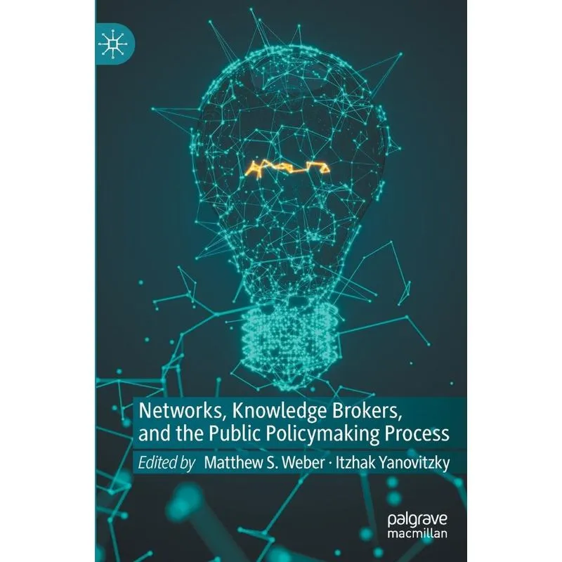 Networks, Knowledge Brokers, And The Public Policymaking Pr