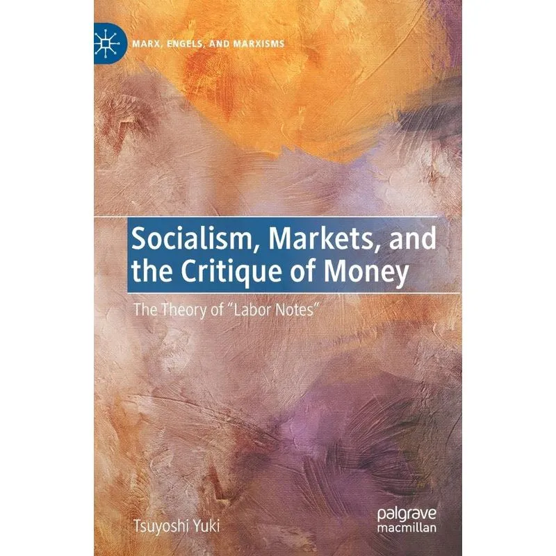 Socialism, Markets, and the Critique of Money