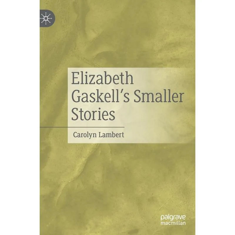 Elizabeth Gaskells Smaller Stories