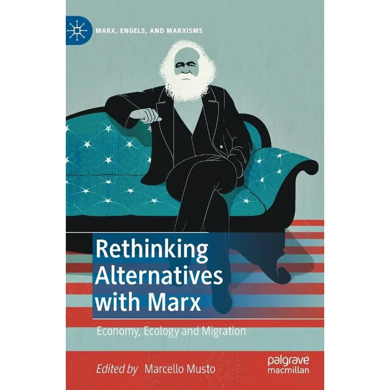 Rethinking Alternatives With Marx