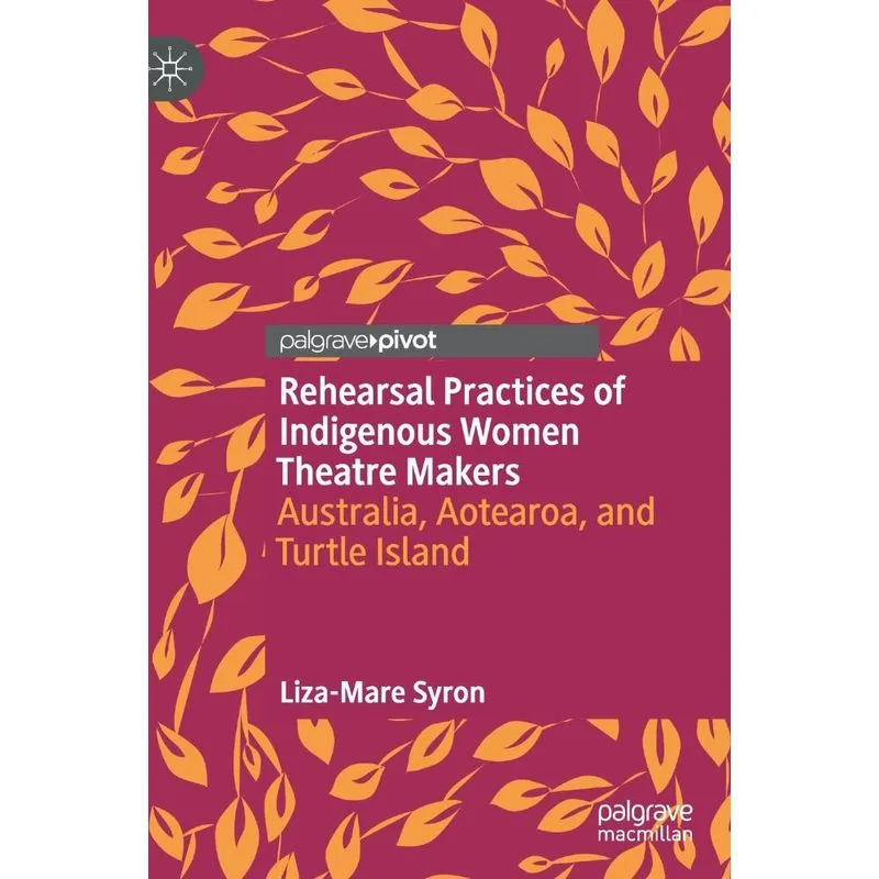 Rehearsal Practices Of Indigenous Women Theatre Makers