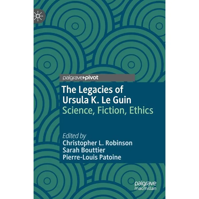 The Legacies of Ursula K. Le Guin