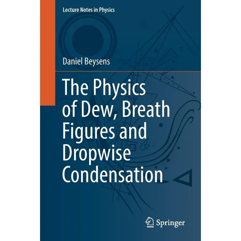 The Physics Of Dew, Breath Figures And Dropwise Condensatio
