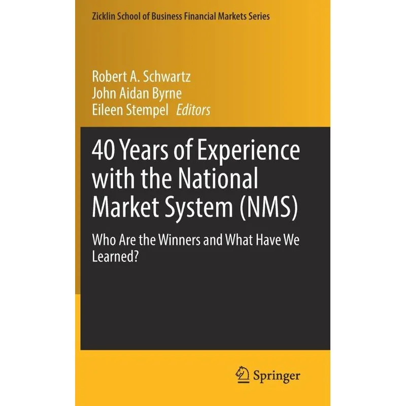 40 Years Of Experience With The National Market System (nms