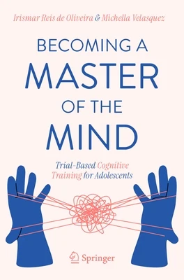 Becoming a Master of the Mind: Trial-Based Cognitive Training for Adolescents Paperback