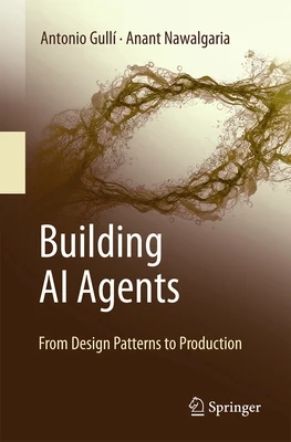 Building AI Agents: From Design Patterns to Production Paperback