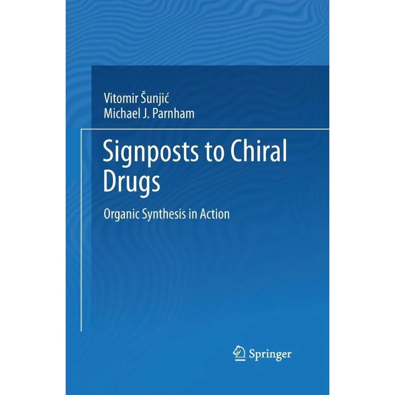 Signposts to Chiral Drugs