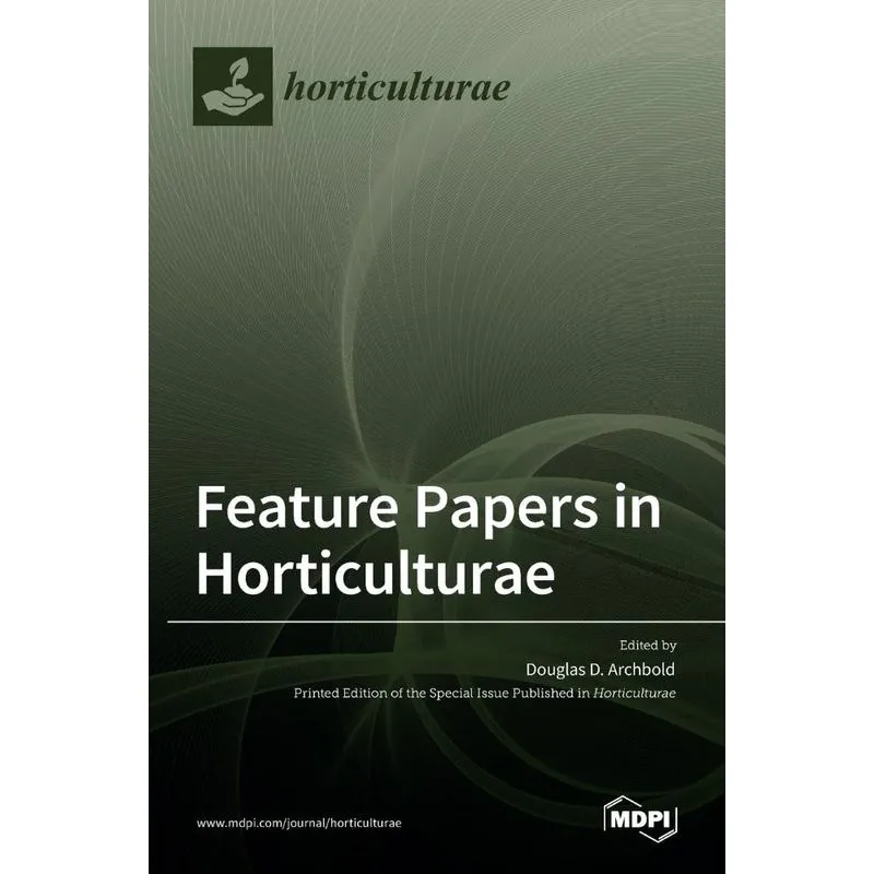 Feature Papers In Horticulturae