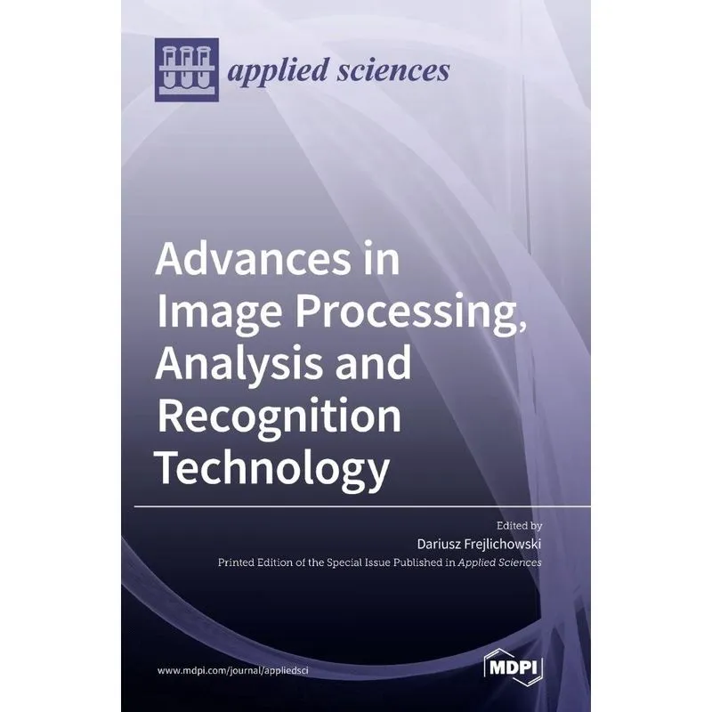 Advances in Image Processing, Analysis and Recognition Tech