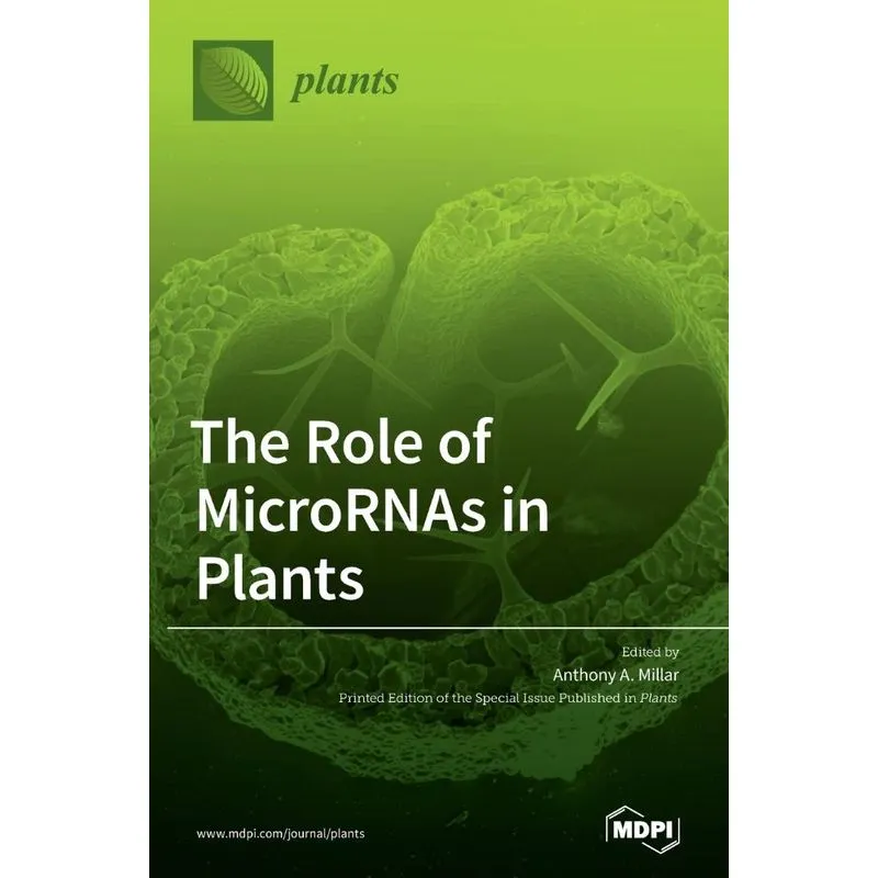 The Role of MicroRNAs in Plants