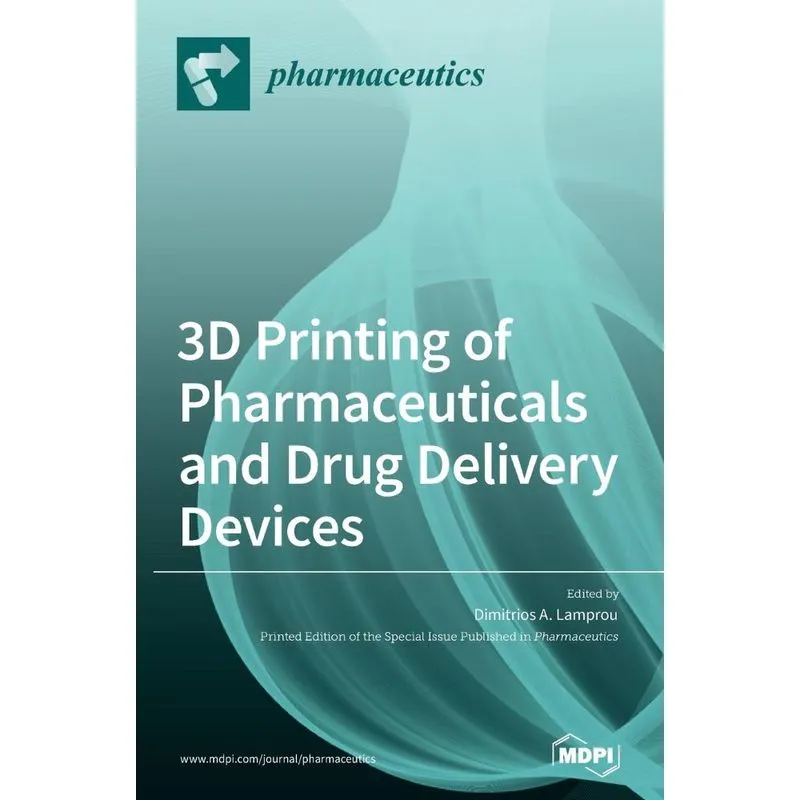 3D Printing of Pharmaceuticals and Drug Delivery Devices