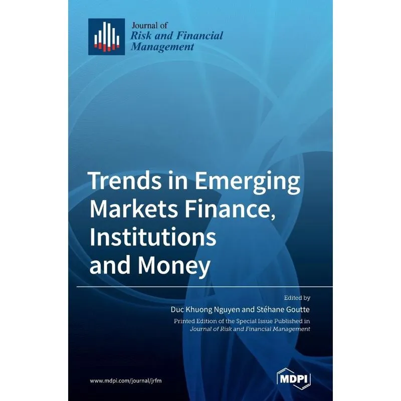 Trends in Emerging Markets Finance, Institutions and Money