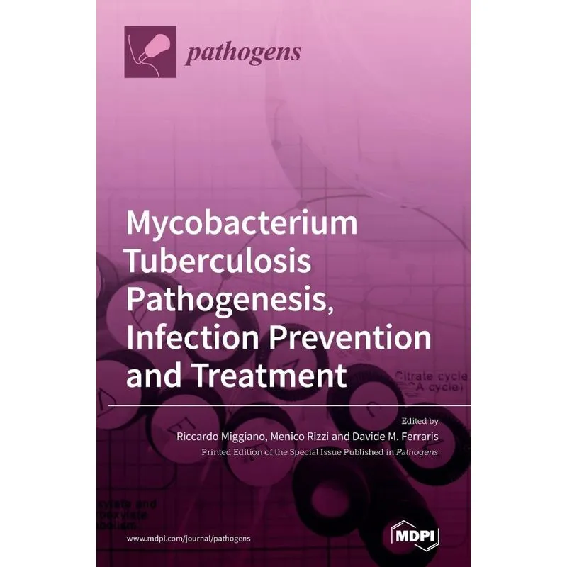 Mycobacterium tuberculosis Pathogenesis, Infection Preventi