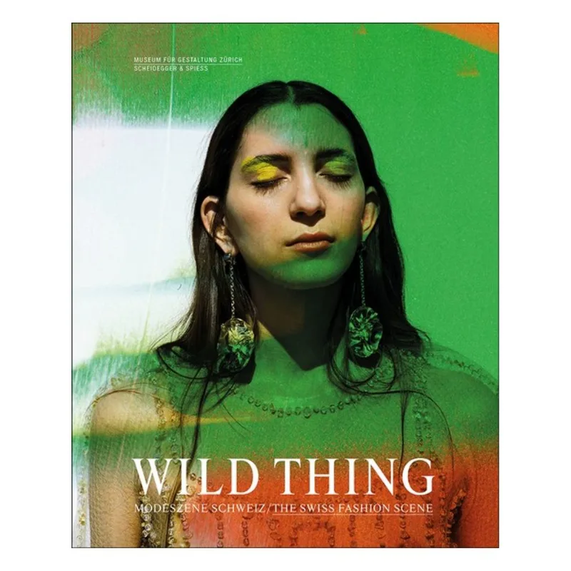 WILD THING – THE SWISS FASHION SCENE