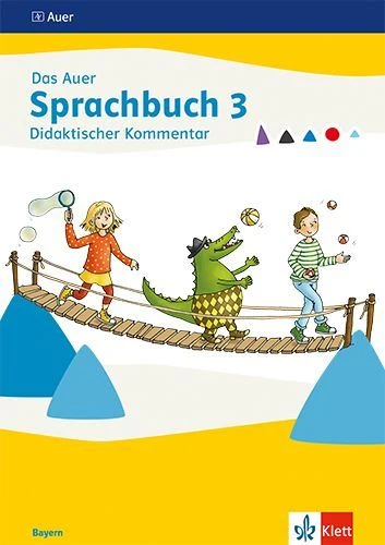 Das Auer Sprachbuch 3. Didaktischer Kommentar Klasse 3. Ausgabe Bayern