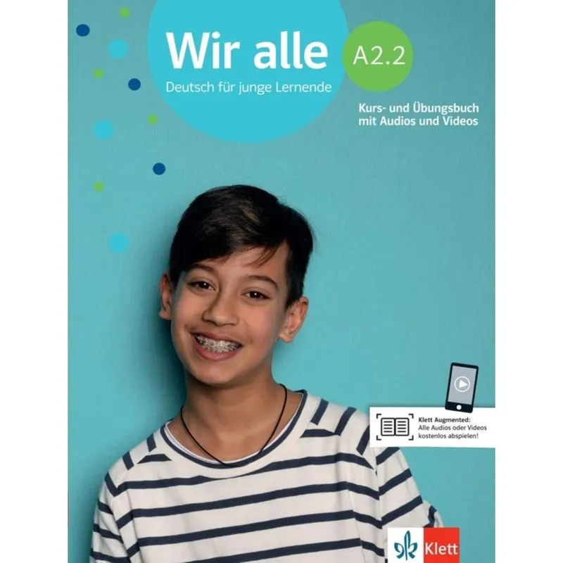 Wir Alle A2.2 - Deutsch Fur Junge Lernende - Kurs- Und Ubungsbuch Mit Audios Und Videos