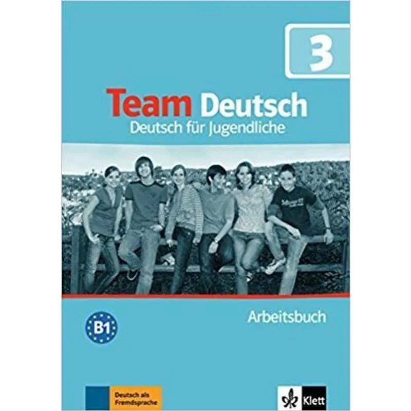 Team Deutsch 3 - Arbeitsbuch - Deutsch Für Jugendliche