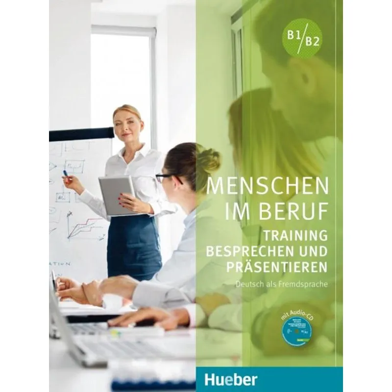 Menschen Im Beruf - Training Besprechen Und Prasentieren - Kursbuch Mit Audio-Cd - Deutsch Als Fremd- Und Zweitsprache