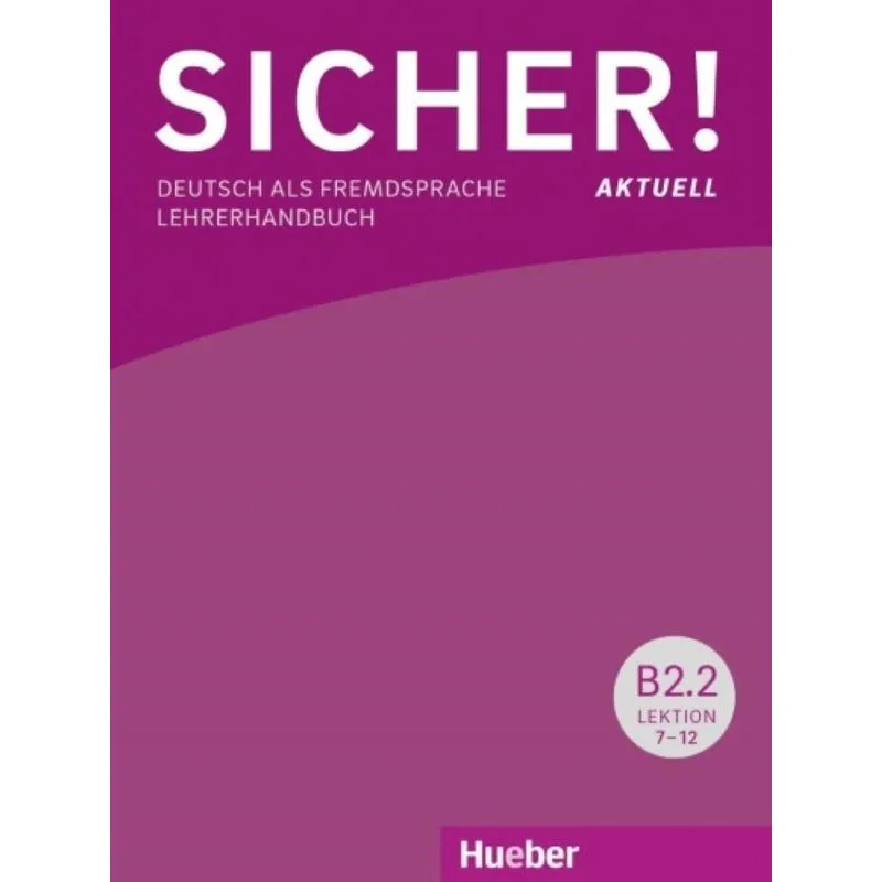 Sicher! Aktuell B2.2 - Lehrerhandbuch - Deutsch Al