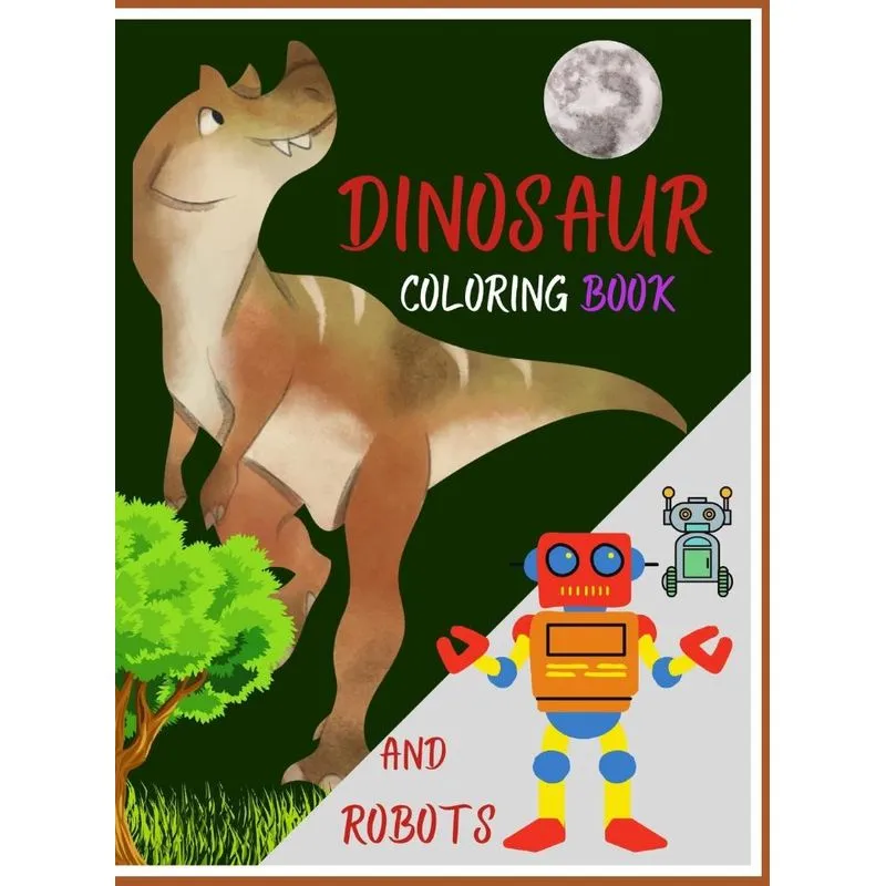 DINOSAUR coloring book AND ROBOTS