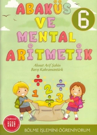 Abaküs ve Mental Aritmetik 6 / Bölme İşlemini Öğreniyorum | NAKKAŞ (Ciltsiz)